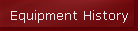 Equipment History