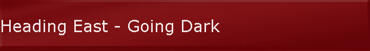 Heading East - Going Dark